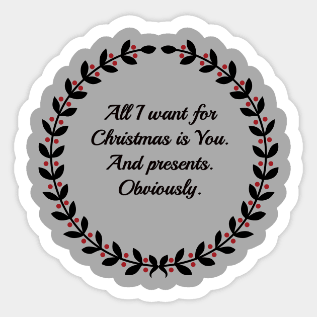 All I want For Christmas Sticker by fullmetalmommy